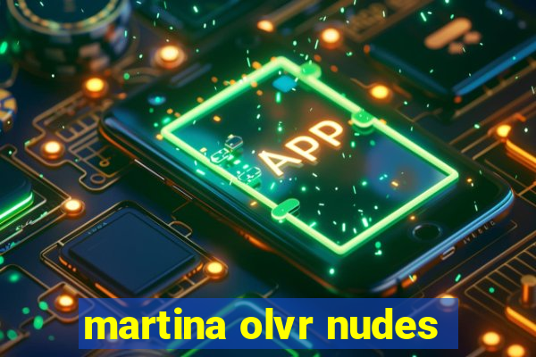 martina olvr nudes